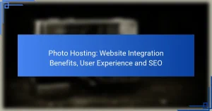 Hostování fotografií: Výhody integrace webových stránek, uživatelská zkušenost a SEO