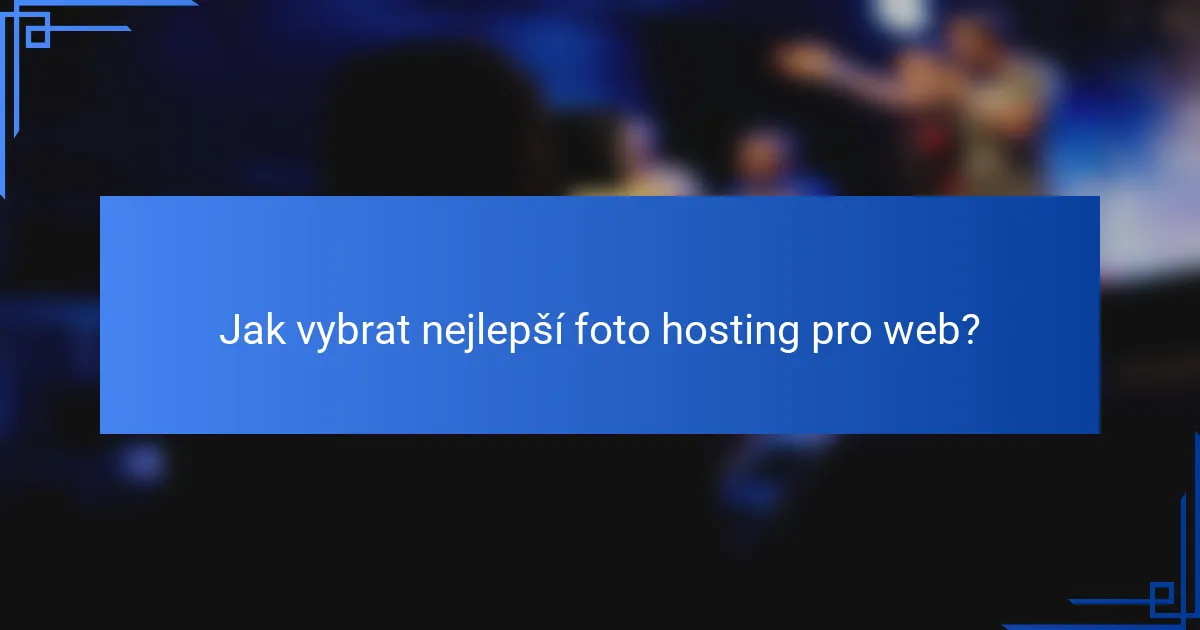 Jak vybrat nejlepší foto hosting pro web?